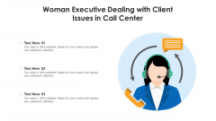 Woman Executive Dealing With Client Issues In Call Center Ppt Infographics Infographics PDF