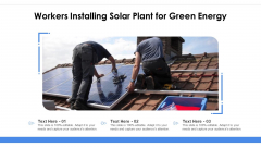 Workers Installing Solar Plant For Green Energy Ppt PowerPoint Presentation Gallery Ideas PDF