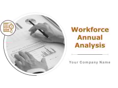 Workforce Annual Analysis Ppt PowerPoint Presentation Complete Deck With Slides Workforce Annual Analysis Ppt PowerPoint Presentation Complete Deck With Slides