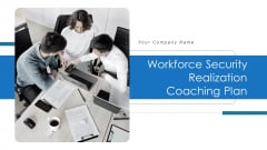 Workforce Security Realization Coaching Plan Ppt PowerPoint Presentation Complete Deck With Slides Workforce Security Realization Coaching Plan Ppt PowerPoint Presentation Complete Deck With Slides