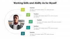Working Skills And Ability As For Myself Ppt PowerPoint Presentation Gallery Layout Ideas PDF Working Skills And Ability As For Myself Ppt PowerPoint Presentation Gallery Layout Ideas PDF