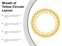Wreath Of Yellow Circular Leaves Ppt PowerPoint Presentation Summary Slideshow Wreath Of Yellow Circular Leaves Ppt PowerPoint Presentation Summary Slideshow