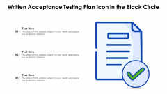 Written Acceptance Testing Plan Icon In The Black Circle Ppt PowerPoint Presentation Show PDF