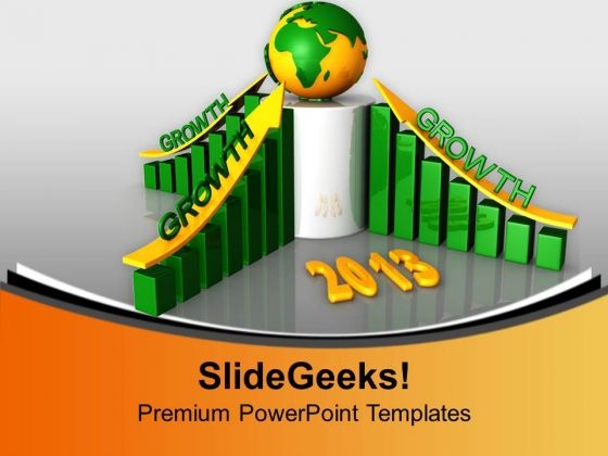 2013 Business Growth Graph Globe PowerPoint Templates Ppt Backgrounds For Slides 1212 2013 Business Growth Graph Globe PowerPoint Templates Ppt Backgrounds For Slides 1212