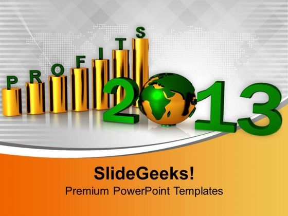 2013 Business Profit Graph Globe PowerPoint Templates Ppt Backgrounds For Slides 0113