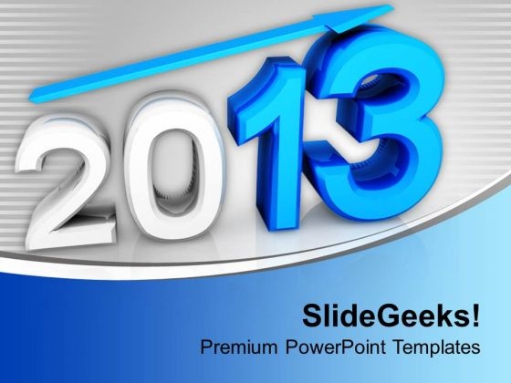 2013 Growth Arrow New Start PowerPoint Templates Ppt Backgrounds For Slides 1212 2013 Growth Arrow New Start PowerPoint Templates Ppt Backgrounds For Slides 1212