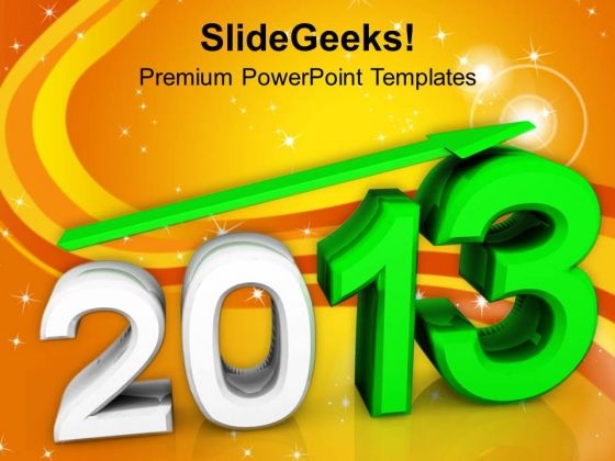 2013 New Year With Up Arrow Holidays PowerPoint Templates Ppt Backgrounds For Slides 1112 2013 New Year With Up Arrow Holidays PowerPoint Templates Ppt Backgrounds For Slides 1112