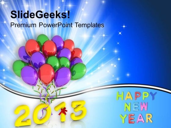 2013 With Colorful Balloons New Year PowerPoint Templates Ppt Backgrounds For Slides 1212 2013 With Colorful Balloons New Year PowerPoint Templates Ppt Backgrounds For Slides 1212