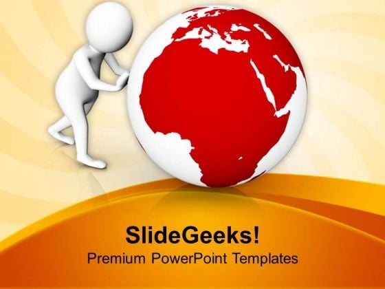 3d Illustration Of Man Pushing Globe PowerPoint Templates Ppt Backgrounds For Slides 0713 3d Illustration Of Man Pushing Globe PowerPoint Templates Ppt Backgrounds For Slides 0713