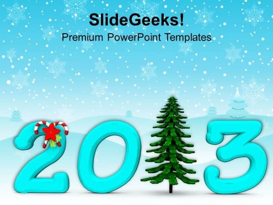 Arrival Of 2013 And Christmas Events PowerPoint Templates Ppt Backgrounds For Slides 0513 Arrival Of 2013 And Christmas Events PowerPoint Templates Ppt Backgrounds For Slides 0513