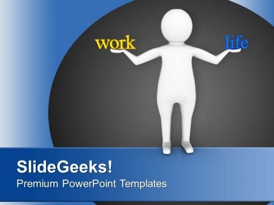 Balance Between Work And Life PowerPoint Templates Ppt Backgrounds For Slides 0713 Balance Between Work And Life PowerPoint Templates Ppt Backgrounds For Slides 0713
