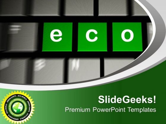 Become Eco Friendly For Safe Nature PowerPoint Templates Ppt Backgrounds For Slides 0513 Become Eco Friendly For Safe Nature PowerPoint Templates Ppt Backgrounds For Slides 0513