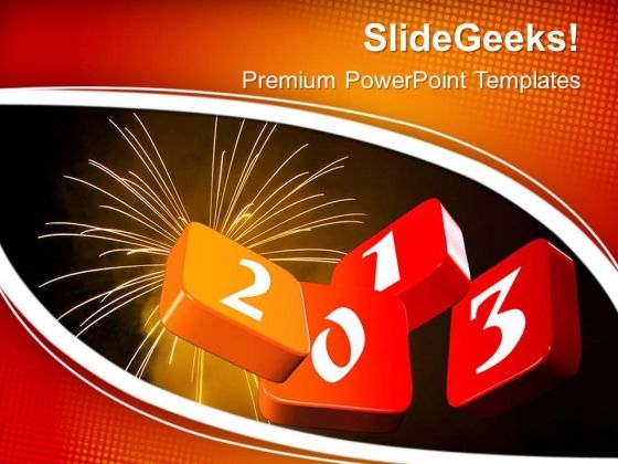 Celebration New Year 2013 PowerPoint Templates Ppt Backgrounds For Slides 0613 Celebration New Year 2013 PowerPoint Templates Ppt Backgrounds For Slides 0613