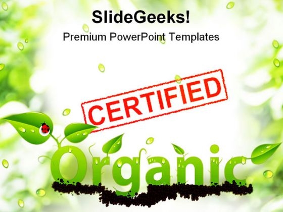 Certified Organic Nature PowerPoint Themes And PowerPoint Slides 0711 Certified Organic Nature PowerPoint Themes And PowerPoint Slides 0711