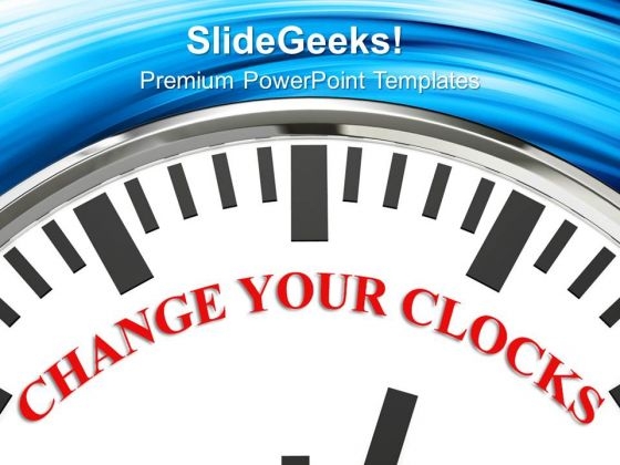 Change Your Clocks Improvement Business PowerPoint Templates Ppt Backgrounds For Slides 0113