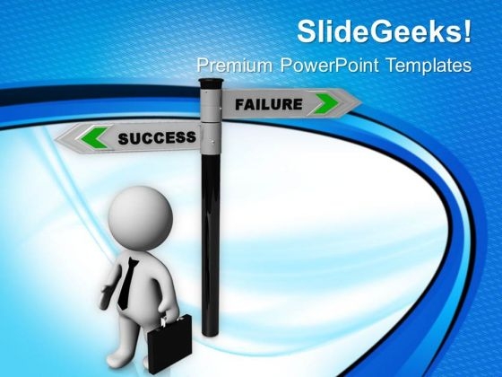 Choose Success Or Failure Path Of Business PowerPoint Templates Ppt Backgrounds For Slides 0713