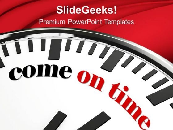 Clock With Words Come On Time PowerPoint Templates Ppt Backgrounds For Slides 0213 Clock With Words Come On Time PowerPoint Templates Ppt Backgrounds For Slides 0213