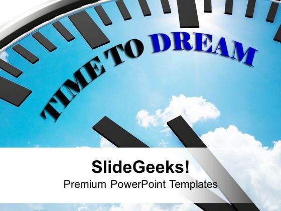 Clock With Words Time To Dream PowerPoint Templates Ppt Backgrounds For Slides 0213