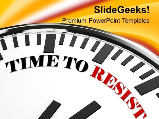Clock With Words Time To Resist PowerPoint Templates Ppt Backgrounds For Slides 0213