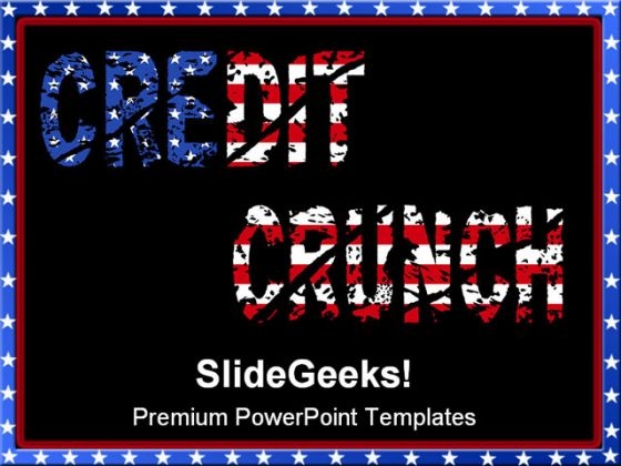 Credit Crunch Americana PowerPoint Themes And PowerPoint Slides 0711 Credit Crunch Americana PowerPoint Themes And PowerPoint Slides 0711