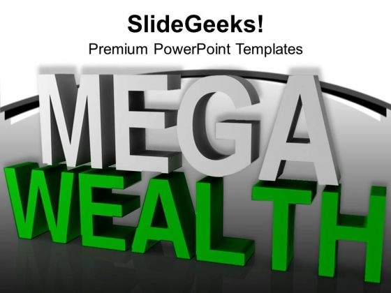 Earn The Mega Wealth In Business PowerPoint Templates Ppt Backgrounds For Slides 0513