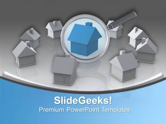 Find Out The Right Home PowerPoint Templates Ppt Backgrounds For Slides 0613 Find Out The Right Home PowerPoint Templates Ppt Backgrounds For Slides 0613