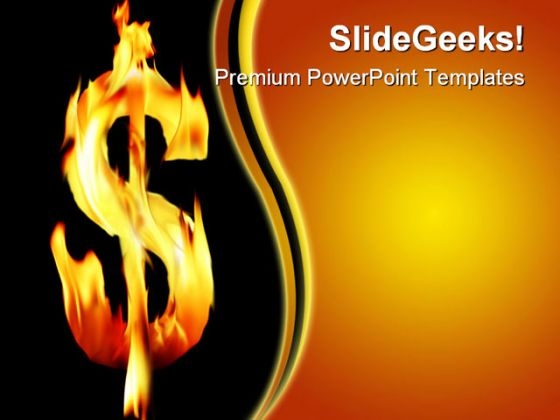 Fire Flame Dollar Business PowerPoint Themes And PowerPoint Slides 0411