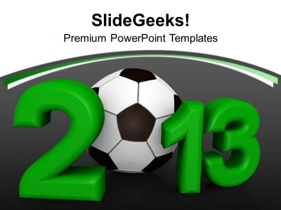 Football New Year 2013 Symbol Success PowerPoint Templates Ppt Backgrounds For Slides 0113