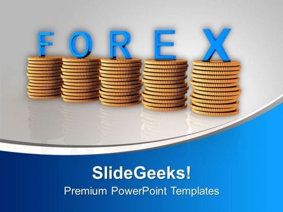 Forex On Stacks Of Coins Business Concept PowerPoint Templates Ppt Backgrounds For Slides 0313