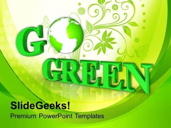 Go Green Environmental Recycle Concept PowerPoint Templates Ppt Backgrounds For Slides 0413 Go Green Environmental Recycle Concept PowerPoint Templates Ppt Backgrounds For Slides 0413