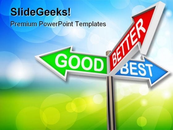 Good Better Best Choices Business PowerPoint Themes And PowerPoint Slides 0411 Good Better Best Choices Business PowerPoint Themes And PowerPoint Slides 0411