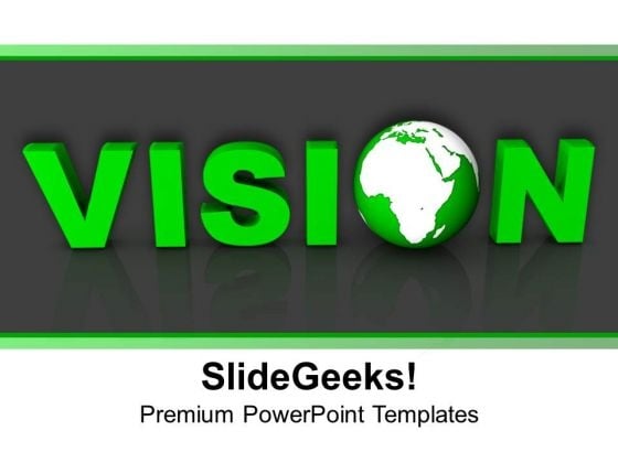 Green Text Vision With Globe PowerPoint Templates And PowerPoint Themes 1012 Green Text Vision With Globe PowerPoint Templates And PowerPoint Themes 1012