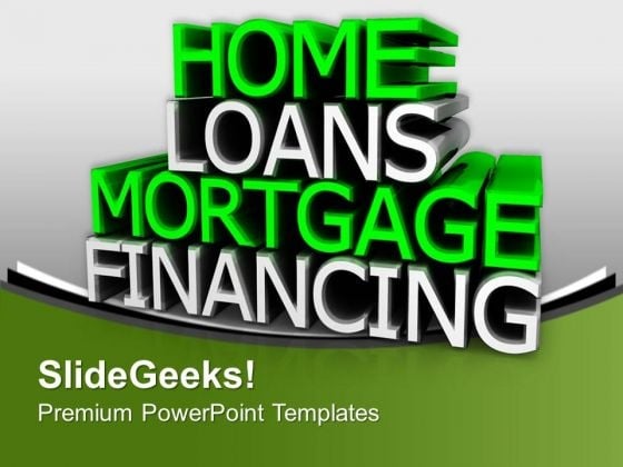 Home Loans Financial Investment PowerPoint Templates Ppt Backgrounds For Slides 0213 Home Loans Financial Investment PowerPoint Templates Ppt Backgrounds For Slides 0213