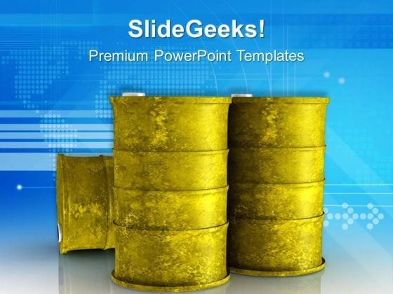 Industrial Oil Barrels PowerPoint Templates Ppt Backgrounds For Slides 0513 Industrial Oil Barrels PowerPoint Templates Ppt Backgrounds For Slides 0513