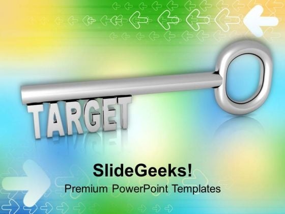Key To Target Business Achievement PowerPoint Templates Ppt Backgrounds For Slides 0313 Key To Target Business Achievement PowerPoint Templates Ppt Backgrounds For Slides 0313