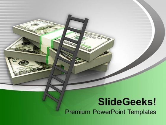 Ladder On Stack Of Dollars Business PowerPoint Templates Ppt Backgrounds For Slides 1212