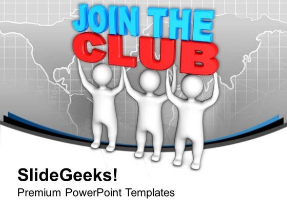 Live Happily And Join The Club PowerPoint Templates Ppt Backgrounds For Slides 0613 Live Happily And Join The Club PowerPoint Templates Ppt Backgrounds For Slides 0613