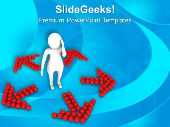Man Confused Between Arrows PowerPoint Templates Ppt Backgrounds For Slides 0713 Man Confused Between Arrows PowerPoint Templates Ppt Backgrounds For Slides 0713