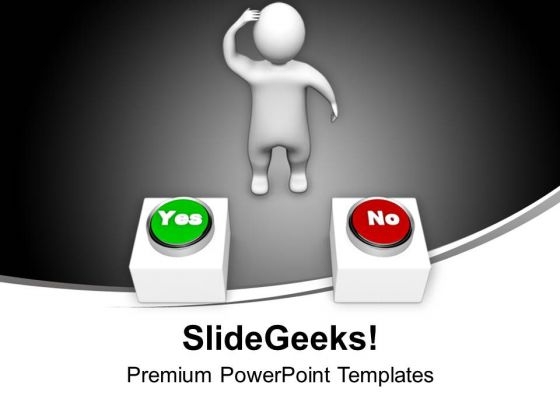 Man Confused Yes No Business PowerPoint Templates Ppt Backgrounds For Slides 0213 Man Confused Yes No Business PowerPoint Templates Ppt Backgrounds For Slides 0213