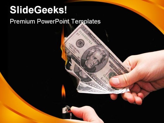Money To Burn Metaphor PowerPoint Templates And PowerPoint Backgrounds 0211 Money To Burn Metaphor PowerPoint Templates And PowerPoint Backgrounds 0211