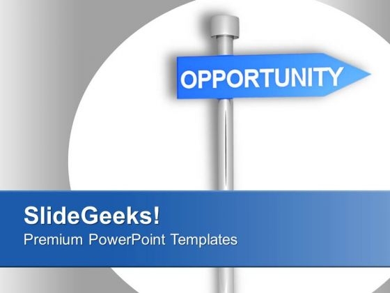 Opportunity Signpost PowerPoint Templates Ppt Backgrounds For Slides 0313