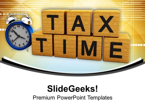 Pay Your Tax On Time PowerPoint Templates Ppt Backgrounds For Slides 0613 Pay Your Tax On Time PowerPoint Templates Ppt Backgrounds For Slides 0613