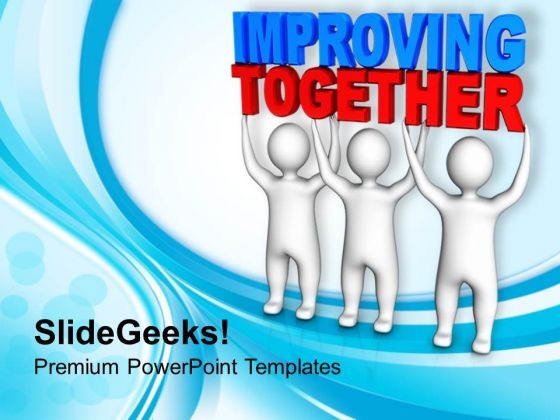 Persons Join Forces To Lift Improving Together PowerPoint Templates Ppt Backgrounds For Slides 0213