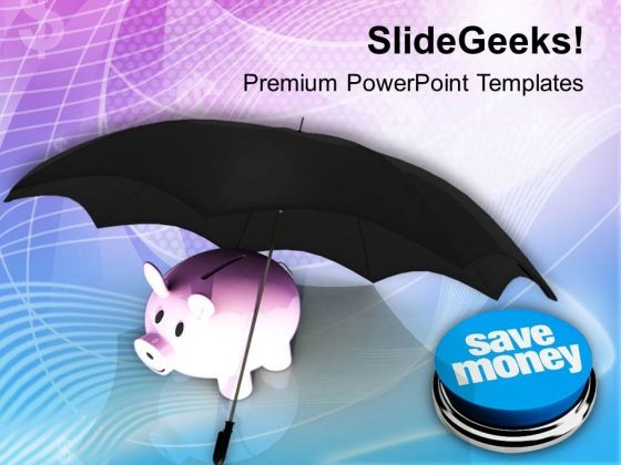 Piggy Bank Under Umbrella Save Money PowerPoint Templates Ppt Backgrounds For Slides 0313 Piggy Bank Under Umbrella Save Money PowerPoint Templates Ppt Backgrounds For Slides 0313