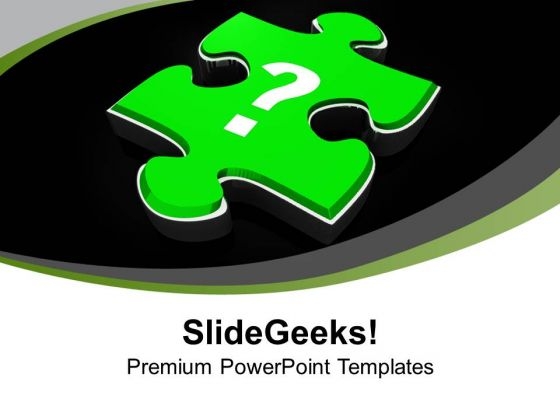 Question Mark On Jigsaw Puzzle Piece PowerPoint Templates Ppt Backgrounds For Slides 0313 Question Mark On Jigsaw Puzzle Piece PowerPoint Templates Ppt Backgrounds For Slides 0313