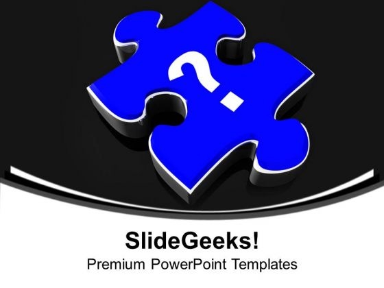 Question Mark On Jigsaw Puzzle Piece Shape PowerPoint Templates Ppt Backgrounds For Slides 0113 Question Mark On Jigsaw Puzzle Piece Shape PowerPoint Templates Ppt Backgrounds For Slides 0113