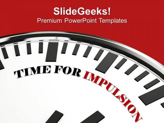 Right Time For Impulsion PowerPoint Templates Ppt Backgrounds For Slides 0413 Right Time For Impulsion PowerPoint Templates Ppt Backgrounds For Slides 0413