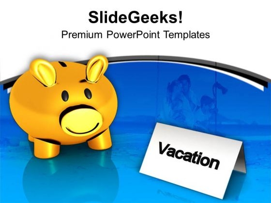 Save Some Money To Plan Vacation PowerPoint Templates Ppt Backgrounds For Slides 0413 Save Some Money To Plan Vacation PowerPoint Templates Ppt Backgrounds For Slides 0413