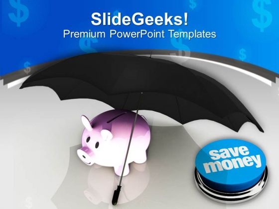 Save Your Small Savings PowerPoint Templates Ppt Backgrounds For Slides 0513 Save Your Small Savings PowerPoint Templates Ppt Backgrounds For Slides 0513