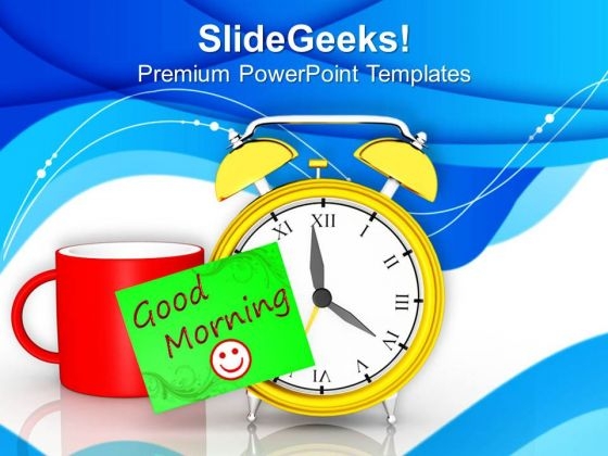 Say Good Morning To Everybody PowerPoint Templates Ppt Backgrounds For Slides 0513 Say Good Morning To Everybody PowerPoint Templates Ppt Backgrounds For Slides 0513